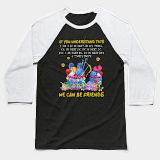 If You Understand This We Can Be Friends Baseball T-Shirt